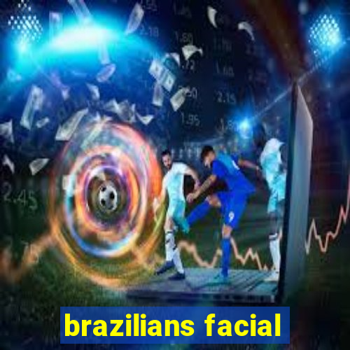 brazilians facial